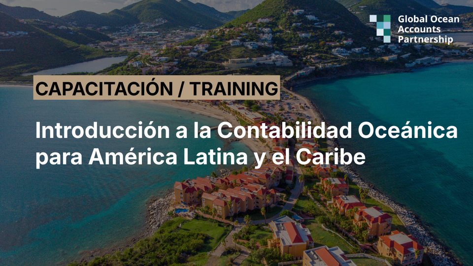 Capacitación: Introducción a la Contabilidad Oceánica para América Latina y el Caribe